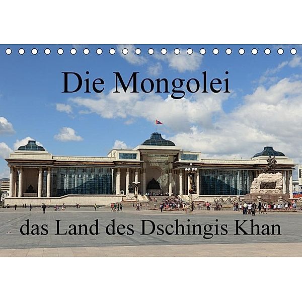 Die Mongolei das Land des Dschingis Khan (Tischkalender 2017 DIN A5 quer), Roland Brack