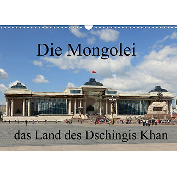 Die Mongolei das Land des Dschingis Khan (Wandkalender 2022 DIN A3 quer), Roland Brack