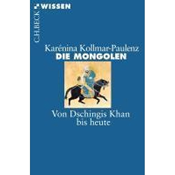 Die Mongolen / Beck'sche Reihe Bd.2730, Karénina Kollmar-Paulenz