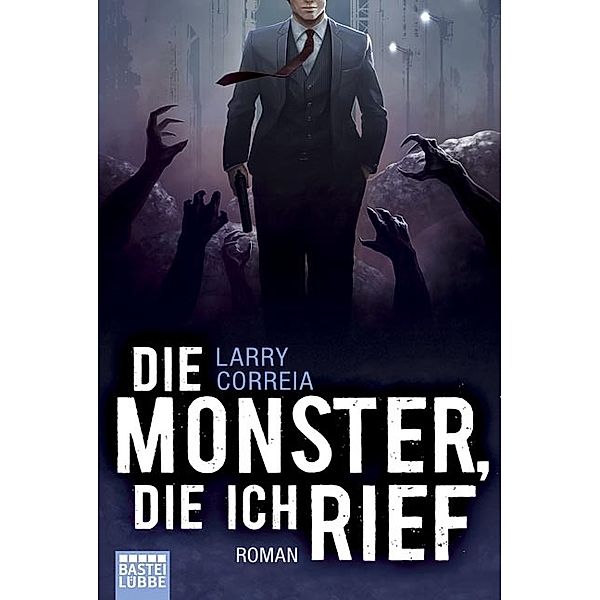 Die Monster, die ich rief / Monsterjäger Bd.1, Larry Correia