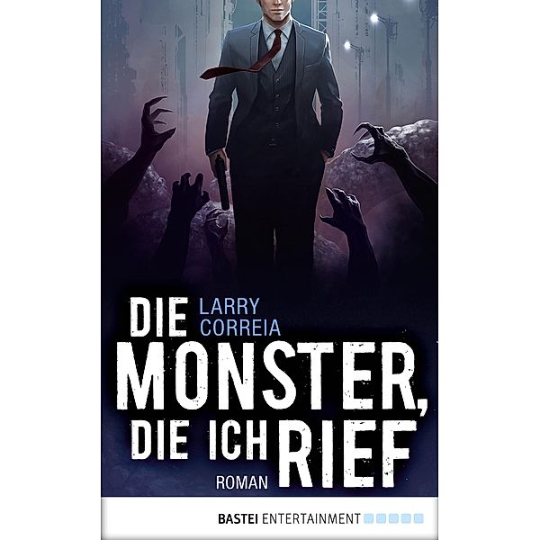 Die Monster, die ich rief / Monsterjäger Bd.1, Larry Correia