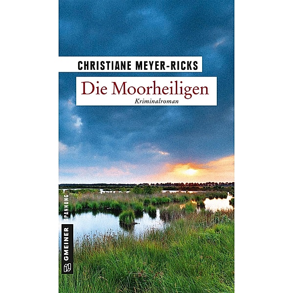 Die Moorheiligen / Journalistin Mirjam Kruse Bd.1, Christiane Meyer-Ricks