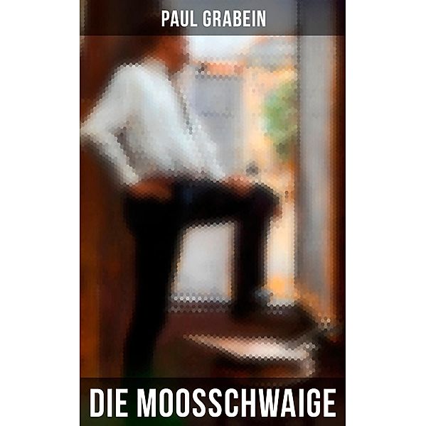 Die Moosschwaige, Paul Grabein