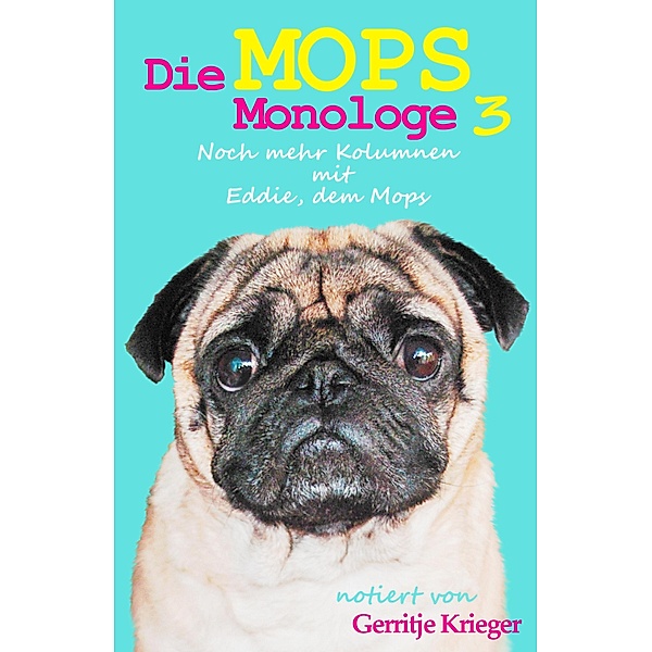 Die Mops Monologe 3, Gerritje Krieger