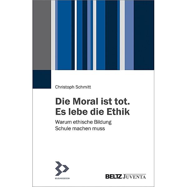 Die Moral ist tot. Es lebe die Ethik, Christoph Schmitt