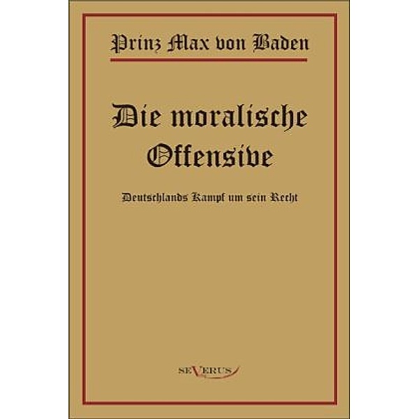 Die moralische Offensive, Prinz Max von Baden
