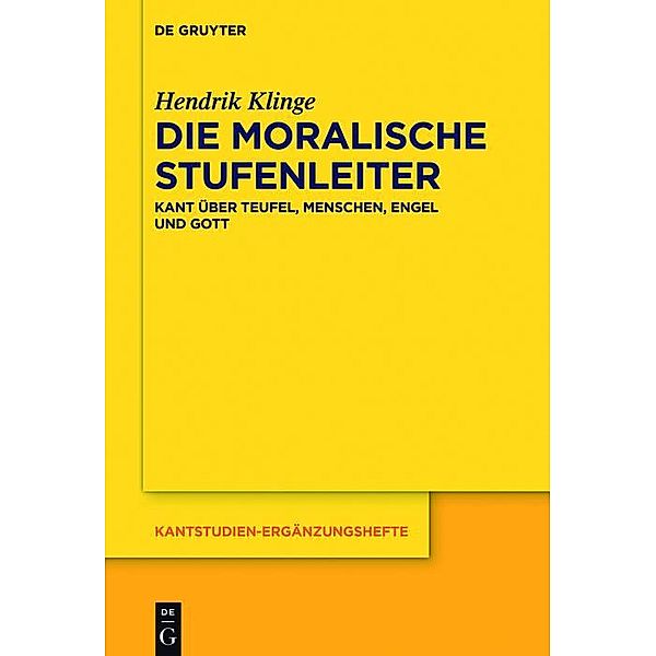 Die moralische Stufenleiter / Kantstudien-Ergänzungshefte Bd.204, Hendrik Klinge