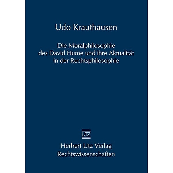 Die Moralphilosophie des David Hume und ihre Aktualität in der Rechtsphilosophie, Udo Krauthausen