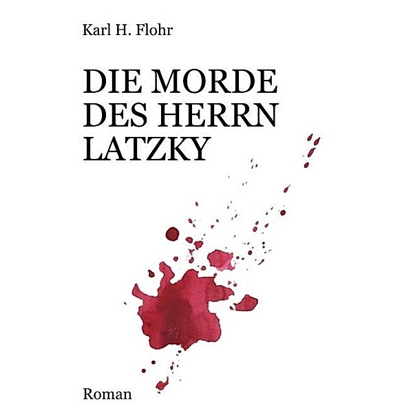 Die Morde des Herrn Latzky, Karl H. Flohr