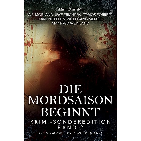 Die Mordsaison beginnt - Band 2, Manfred Weinland, A. F. Morland, Karl Plepelits, Tomos Forrest, Wolfgang Menge, Uwe Erichsen