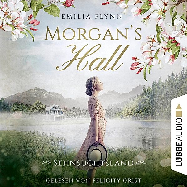 Die Morgan-Saga - 2 - Morgan's Hall - Sehnsuchtsland, Emilia Flynn