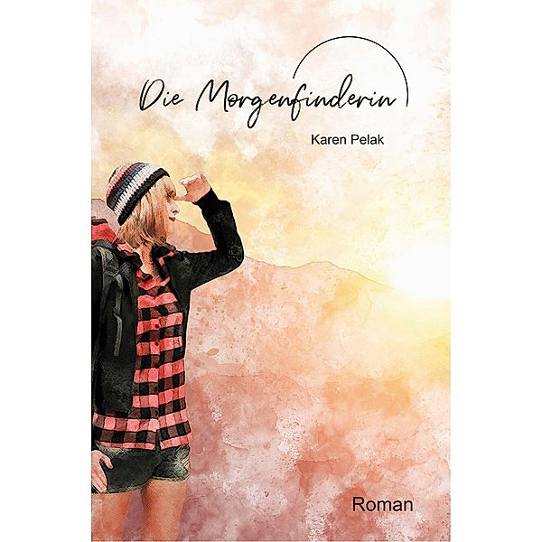 Die Morgenfinderin, Karen Pelak