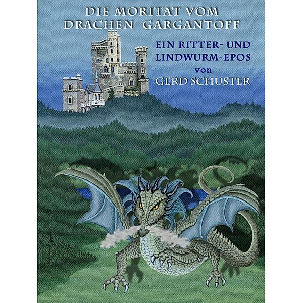 DIE MORITAT VOM DRACHEN GARGANTOFF, Gerd Schuster