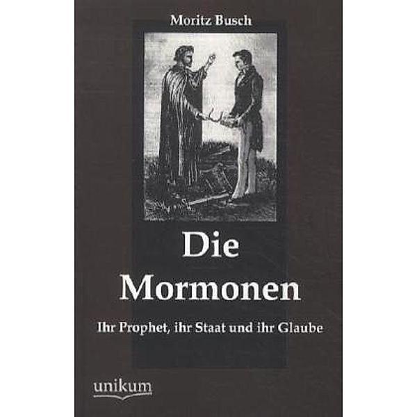 Die Mormonen, Moritz Busch