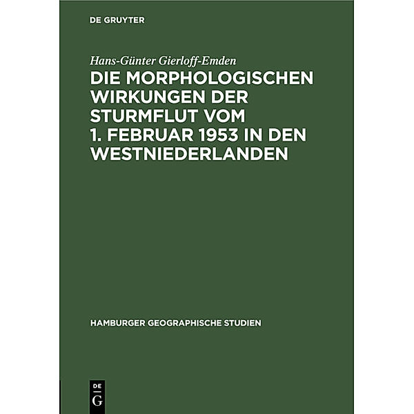 Die morphologischen Wirkungen der Sturmflut vom 1. Februar 1953 in den Westniederlanden, Hans-Günter Gierloff-Emden