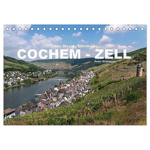 Die Mosel - Landkreis Cochem - Zell (Tischkalender 2024 DIN A5 quer), CALVENDO Monatskalender, Peter Schickert