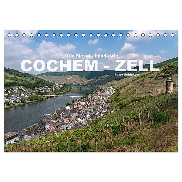 Die Mosel - Landkreis Cochem - Zell (Tischkalender 2025 DIN A5 quer), CALVENDO Monatskalender, Calvendo, Peter Schickert