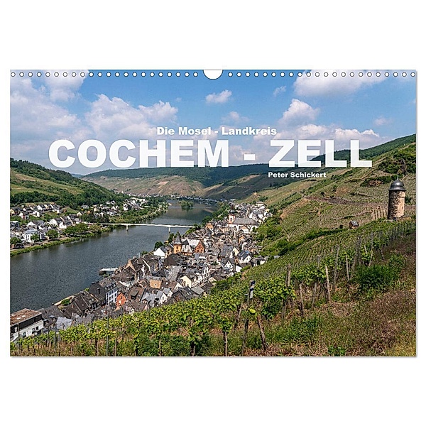 Die Mosel - Landkreis Cochem - Zell (Wandkalender 2024 DIN A3 quer), CALVENDO Monatskalender, Peter Schickert