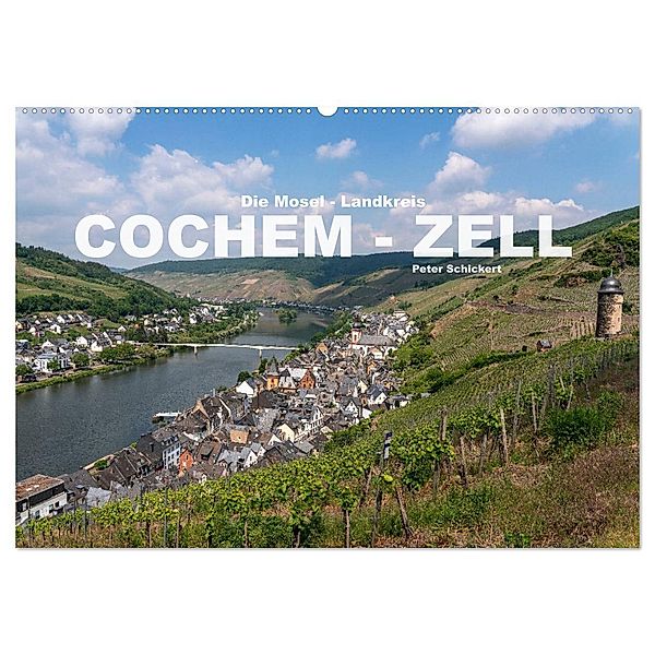 Die Mosel - Landkreis Cochem - Zell (Wandkalender 2024 DIN A2 quer), CALVENDO Monatskalender, Peter Schickert
