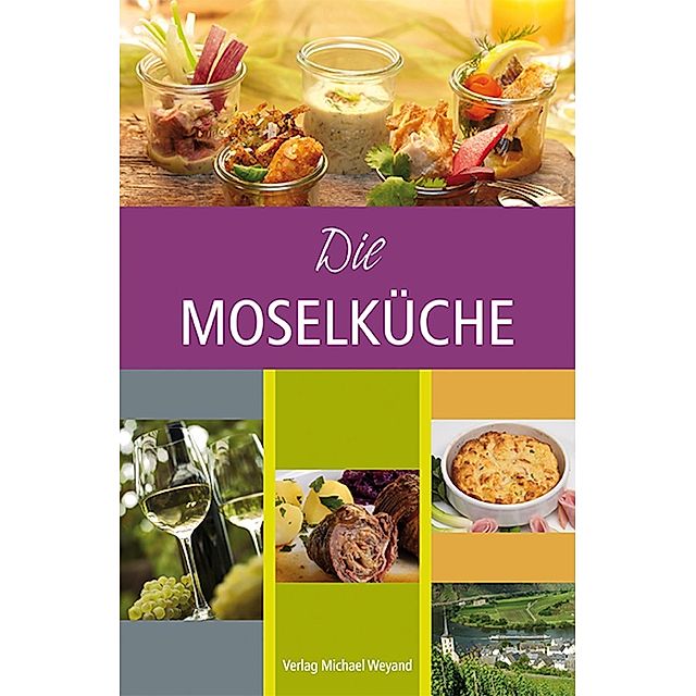 Die Moselküche Buch versandkostenfrei bei Weltbild.de bestellen