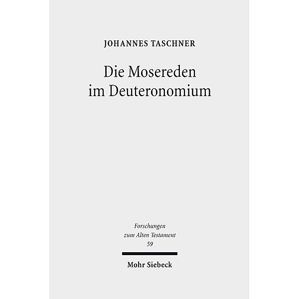 Die Mosereden im Deuteronomium, Johannes Taschner