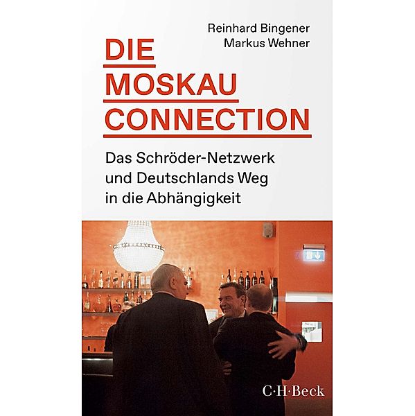 Die Moskau-Connection / Beck Paperback Bd.6511, Reinhard Bingener, Markus Wehner