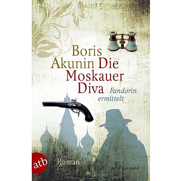 Die Moskauer Diva / Fandorin ermittelt Bd.14, Boris Akunin