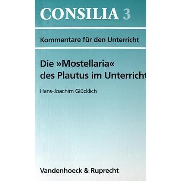 Die 'Mostellaria' des Plautus im Unterricht, Hans-Joachim Glücklich