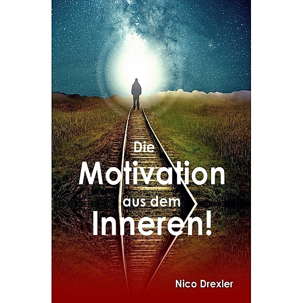 Die Motivation aus dem Inneren!, Nico Drexler