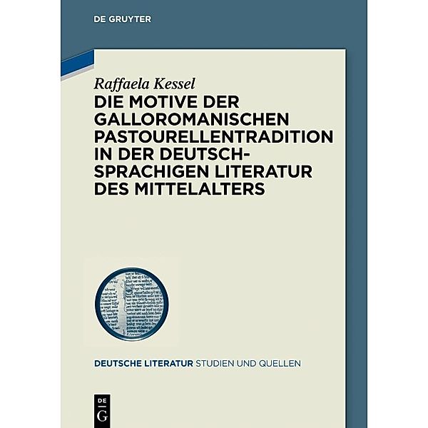 Die Motive der galloromanischen Pastourellentradition in der deutschsprachigen Literatur des Mittelalters, Raffaela Kessel