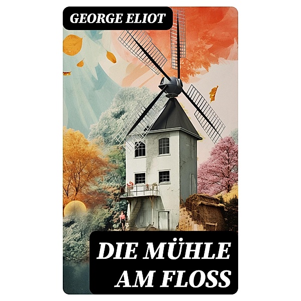 Die Mühle am Floss, George Eliot