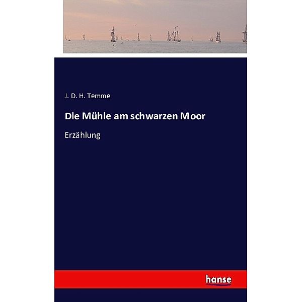 Die Mühle am schwarzen Moor, J. D. H. Temme