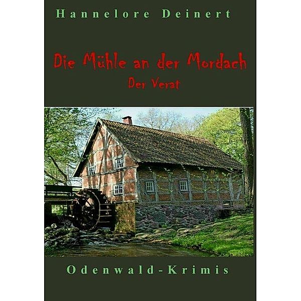 Die Mühle an der Mordach, Hannelore Deinert