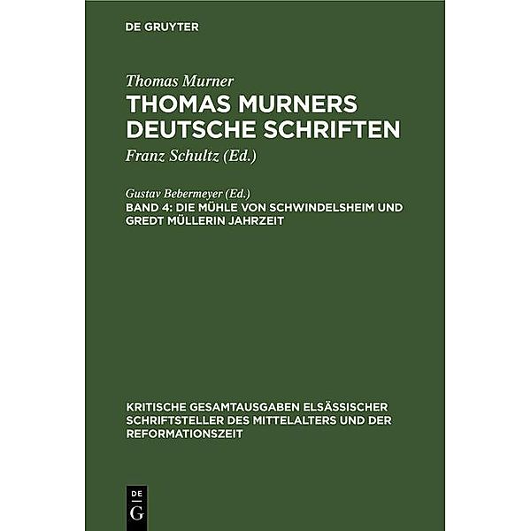 Die Mühle von Schwindelsheim und Gredt Müllerin Jahrzeit / Kritische Gesamtausgaben elsässischer Schriftsteller des Mittelalters und der Reformationszeit