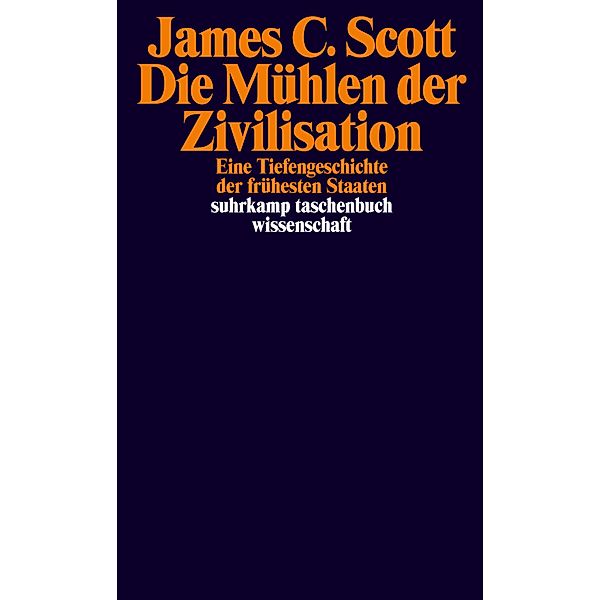 Die Mühlen der Zivilisation, James C. Scott