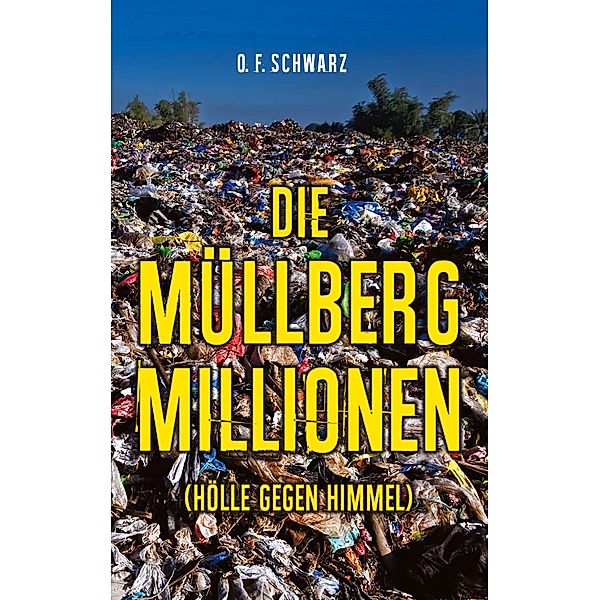 Die Müllberg-Millionen, O. F. Schwarz