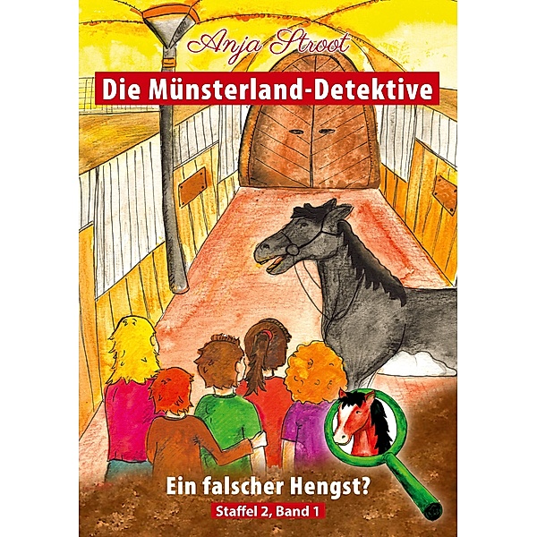 Die Münsterland-Detektive / Ein falscher Hengst?, Anja Stroot