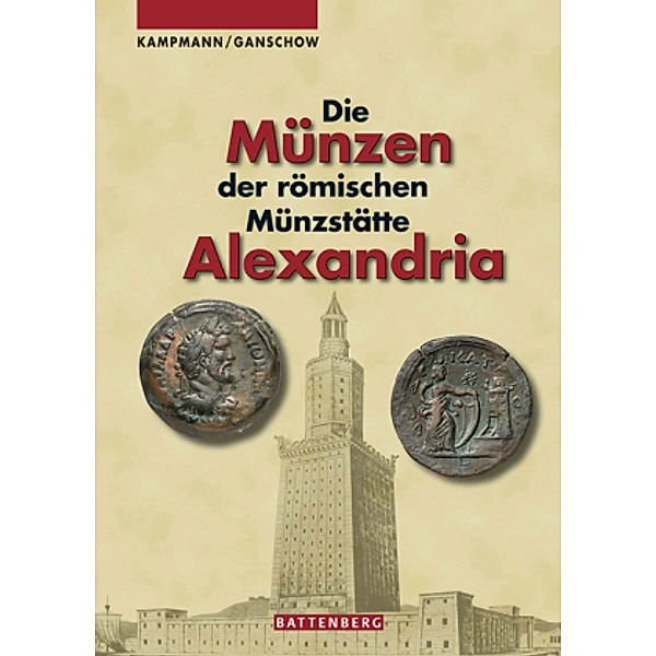 Die Münzen der römischen Münzstätte Alexandria, Thomas Ganschow, Ursula Kampmann