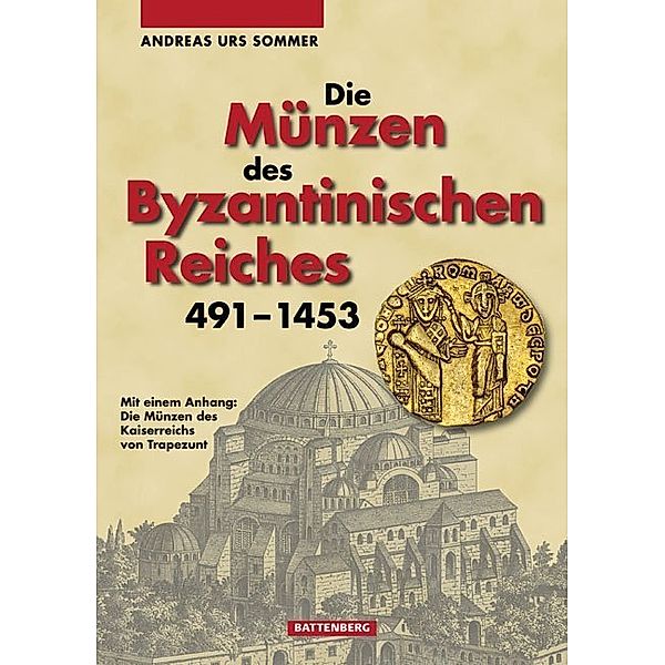 Die Münzen des Byzantinischen Reiches 491-1453, Andreas Urs Sommer