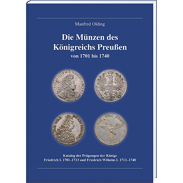Die Münzen des Königreichs Preußen 1701-1740, Manfred Olding