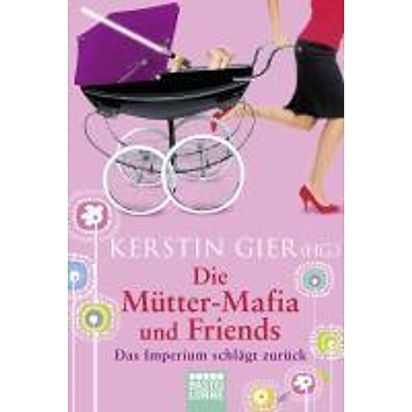 Die Mütter-Mafia und Friends, Kerstin Gier