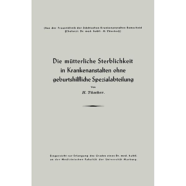 Die mütterliche Sterblichkeit in Krankenanstalten ohne geburtshilfliche Spezialabteilung, Heinz Tüscher