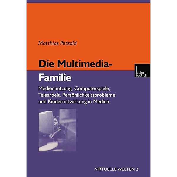 Die Multimedia-Familie / Virtuelle Welten Bd.2, Matthias Petzold