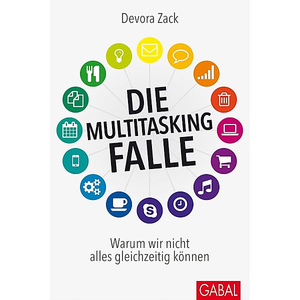 Die Multitasking-Falle, Devora Zack