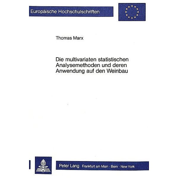 Die multivariaten statistischen Analysemethoden und deren Anwendung auf den Weinbau, Thomas Marx