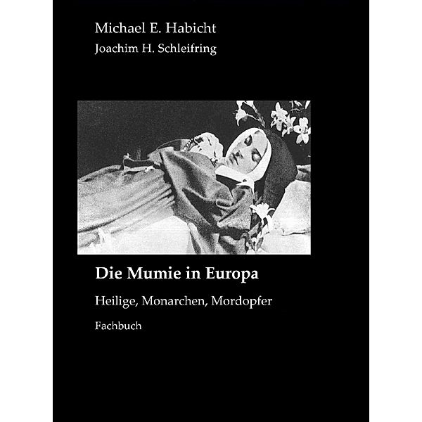 Die Mumie in Europa, Michael E. Habicht, Joachim H. Schleifring