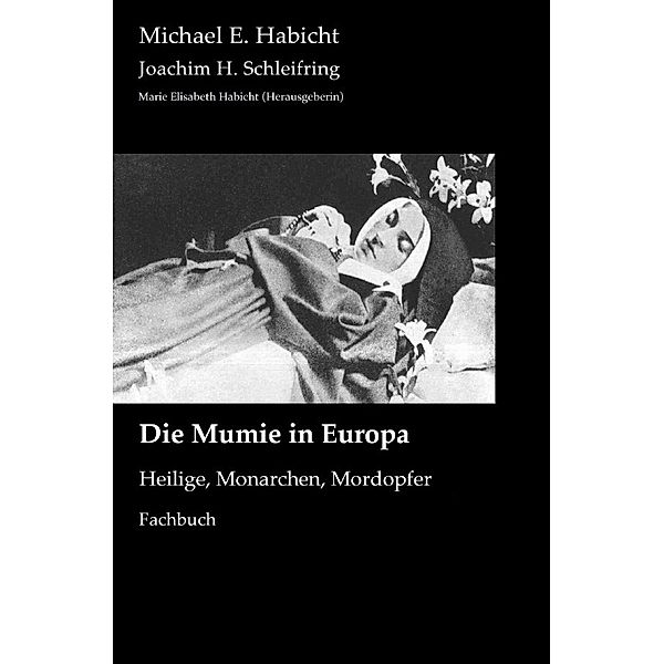 Die Mumie in Europa, Michael E. Habicht, Joachim H. Schleifring