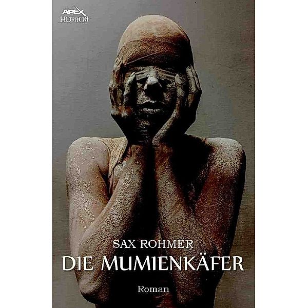 DIE MUMIENKÄFER, Sax Rohmer