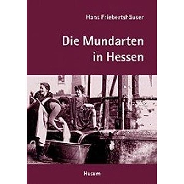 Die Mundarten in Hessen, Hans Friebertshäuser