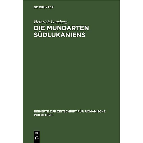 Die Mundarten Südlukaniens / Beihefte zur Zeitschrift für romanische Philologie Bd.90, Heinrich Lausberg